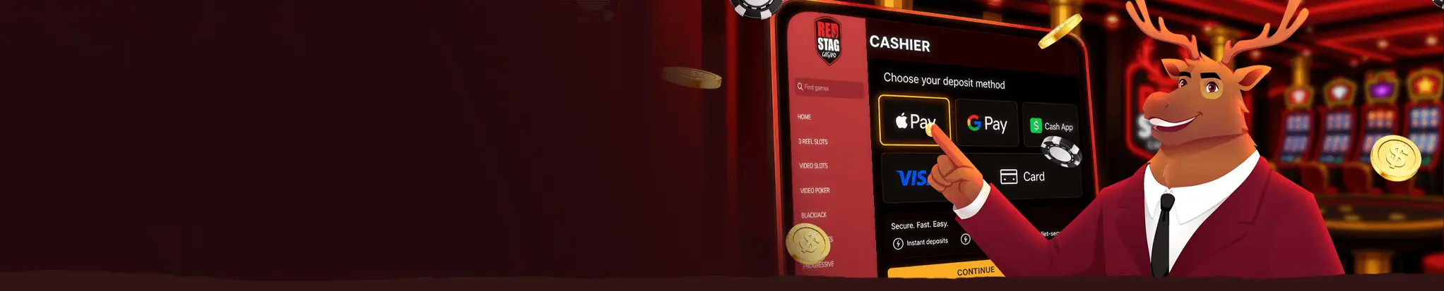 A Simpler Way to Fund Your Play
WITH YOUR WALLET
NOW AT RED STAG