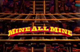 MINE ALL MINE